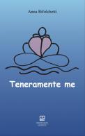 Teneramente me di Anna Bifolchetti edito da Morphema Editrice