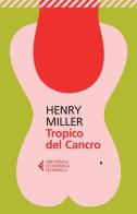 Tropico del cancro di Henry Miller edito da Feltrinelli
