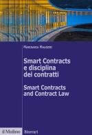 Smart Contracts e disciplina dei contratti-Smart Contracts and Contract Law. Ediz. bilingue di Marisaria Maugeri edito da Il Mulino