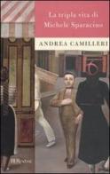 La tripla vita di Michele Sparacino di Andrea Camilleri edito da BUR Biblioteca Univ. Rizzoli