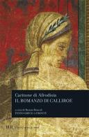 Il romanzo di Calliroe. Testo greco a fronte di Caritone di Afrodisia edito da Rizzoli