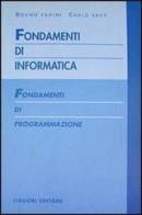 Fondamenti di informatica. Fondamenti di programmazione di Bruno Fadini, Carlo Savy edito da Liguori