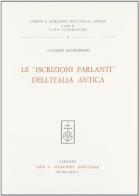 Le iscrizioni parlanti dell'Italia antica di Luciano Agostiniani edito da Olschki