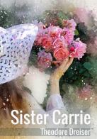 Sister Carrie di Theodore Dreiser edito da StreetLib
