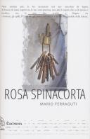 Rosa spinacorta di Mario Ferraguti edito da Exòrma