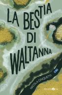 La bestia di Waltanna di Nicola Cinquetti edito da Pelledoca Editore