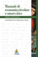 Manuale di economia circolare e smart cities di Gabriella Arcese, Maria Giovina Pasca edito da Edicusano