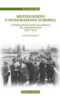 Mezzogiorno e integrazione europea. La Puglia dall'intervento straordinario alla regionalizzazione (1957-1993) di Antonio Bonatesta edito da Unicopli