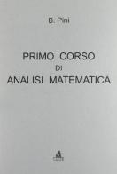 Primo corso di analisi matematica di Bruno Pini edito da CLUEB