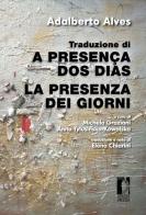 Traduzione di A presença dos dias-La presenza dei giorni di Adalberto Alves edito da Firenze University Press