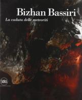 Bizhan Bassiri. La caduta delle meteoriti di Bruno Corà edito da Skira