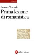 Prima lezione di romanistica di Lorenzo Tomasin edito da Laterza