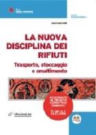 La nuova disciplina dei rifiuti. Trasporto, stoccaggio e smaltimento di Gaetano Noè edito da Experta