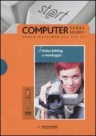 Video editing e montaggio. Il mondo digitale. Con DVD e CD-ROM vol.12 di Nicola Castrofino, Bruno Gioffrè edito da Mondadori Informatica