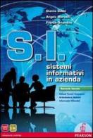 S.I. Sistemi informativi in azienda. Per le Scuole superiori. Con e-book. Con espansione online di Gabbi, Morselli, Orlandino edito da Paramond