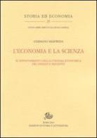 L' economia e la scienza. Il rinnovamento della cultura economica tra Cinque e Seicento di Germano Maifreda edito da Storia e Letteratura