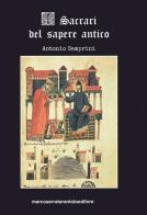 I sacrari del sapere antico di Antonio Semprini edito da Serra Tarantola