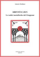 Shinto e Zen. Le radici metafisiche del Giappone di Antonio Medrano edito da Edizioni Arktos