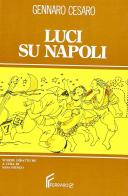 Luci su Napoli. Esperienze letterarie napoletane contemporanee. Per la Scuola media di Gennaro Cesaro edito da Ferraro