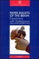 Paper bullets of the brain. Experiments with Shakespeare edito da Libreria Editrice Cafoscarina