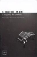 Lo spettro del capitale. Per una critica dell'economia della conoscenza di Sergio Bellucci, Marcello Cini edito da Codice