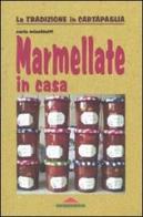 Marmellate in casa di Carla Mischiatti edito da Meravigli