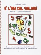 È l'ora del violino! vol.2 di Emanuela Piccini edito da Sinfonica Jazz Ediz. Musicali