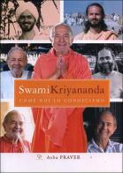 Swami Kriyananda. Come noi lo conosciamo di Asha Praver edito da Ananda Edizioni