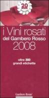 I vini rosati del Gambero Rosso 2008 edito da Gambero Rosso GRH