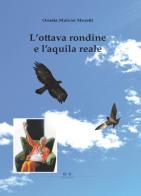 L' ottava rondine e l'aquila reale di Orietta Malvisi Moretti edito da GSE