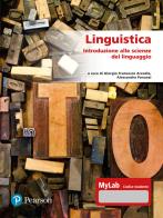 Linguistica. Introduzione scienze del linguaggio. Ediz. MyLab edito da Pearson