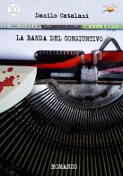 La banda del congiuntivo di Danilo Catalani edito da StreetLib