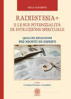 Radiestesia+ e le sue potenzialità di evoluzione spirituale. Qualche riflessione per neofiti ed esperti di Olga Samarina edito da Psiche 2