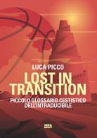 Lost in transition. Piccolo glossario cestistico dell'intraducibile di Luca Picco edito da Ultra