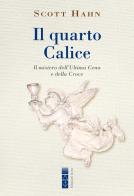 Il quarto calice. Il mistero dell'Ultima Cena e della Croce di Scott Hahn edito da Ares