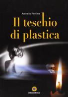 Il teschio di plastica di Antonio Frosina edito da Eracle