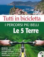 Tutti in bicicletta. I percorsi più belli delle Cinque Terre. Con DVD edito da Azzurra Publishing