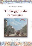 Risvigghiu du carrumattu ('U). Con CD Audio di Maria Morganti Privitera edito da Giambra
