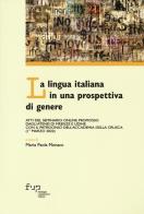 La lingua italiana in una prospettiva di genere. Atti del Seminario online promosso dagli Atenei di Firenze e Udine con il patrocinio dell'Accademia della Crusca (1° ma edito da Firenze University Press