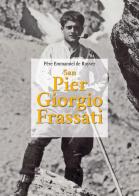 San Pier Giorgio Frassati di Emmanuel De Ruyver edito da OasiApp La Pietra d'Angolo