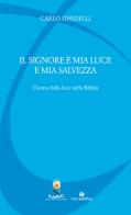 Il Signore è mia luce e mia salvezza. L'icona della luce nella Bibbia di Carlo Ghidelli edito da Tau