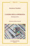 L'anima della speranza. Antologia poetica di Antonietta Natalizio edito da Guido Miano Editore