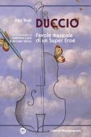 Duccio. Favola musicale di un Super Eroe di Vieri Bugli edito da I Libri di Mompracem