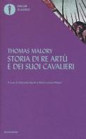 Storia di re Artù e dei suoi cavalieri di Thomas Malory edito da Mondadori