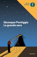 La grande sera di Giuseppe Pontiggia edito da Mondadori