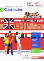 Classmates. Corso di inglese per la scuola secondaria di primo grado. Per la Scuola media. Con Contenuto digitale per download e accesso on line vol.2 di Jenny Dooley, Virginia Evans edito da Zanichelli