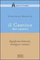 Il Cantico dei cantici. Significato letterale, teologico e mistico di Vincenzo Bonato edito da EDB