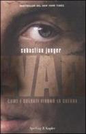 War. Come i soldati vivono la guerra di Sebastian Junger edito da Sperling & Kupfer