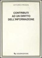 Contributi ad un diritto dell'informazione di Vittorio Frosini edito da Liguori