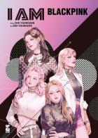 I am Blackpink. Con illustration card. Con Adesivi di Cho Youngsun edito da Star Comics